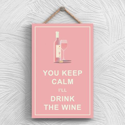 P1321 - Keep Calm Drink Rose Wine Comical Hangning Alcohol Theme Placa de madera