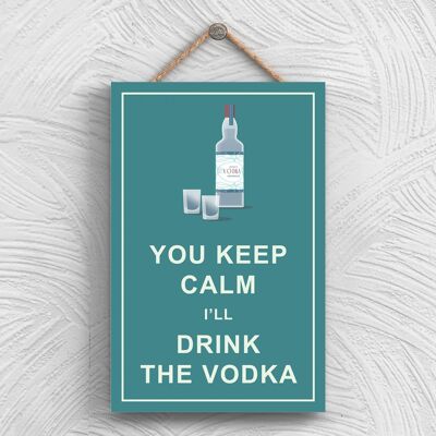 P1323 - Keep Calm Drink Vodka Comical Placa Colgante de Madera con Tema de Alcohol