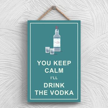 P1323 - Keep Calm Drink Vodka Comique Plaque en bois à suspendre sur le thème de l'alcool 1