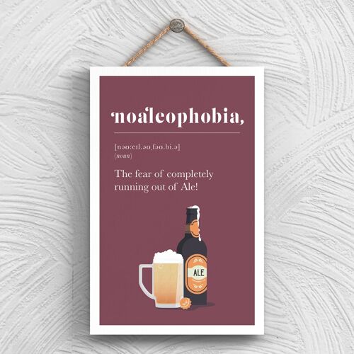 P1326 - Phobia Of Running Out Of Ale Comical Wooden Hanging Alcohol Theme Plaque