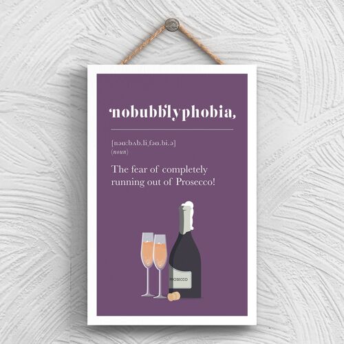 P1333 - Phobia Of Running Out Of Prosecco Comical Wooden Hanging Alcohol Theme Plaque