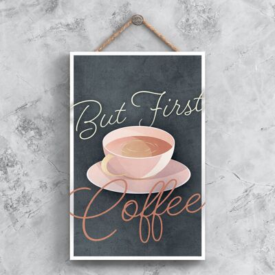 P1348 - But First Coffee Kitchen Decorative Hanging Plaque Sign