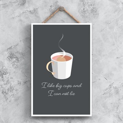 P1352 - I Like Big Cups And I Can Not Lie Kitchen Decorative Hanging Plaque Sign