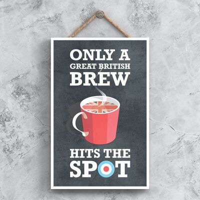 P1354 – Only A Great British Brew Hit's The Spot Kitchen Dekoratives Schild zum Aufhängen