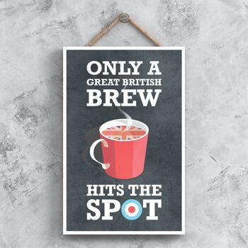 P1354 - Only A Great British Brew Hit'S The Spot Kitchen Plaque décorative à suspendre 1