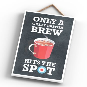 P1354 - Only A Great British Brew Hit'S The Spot Kitchen Plaque décorative à suspendre 4