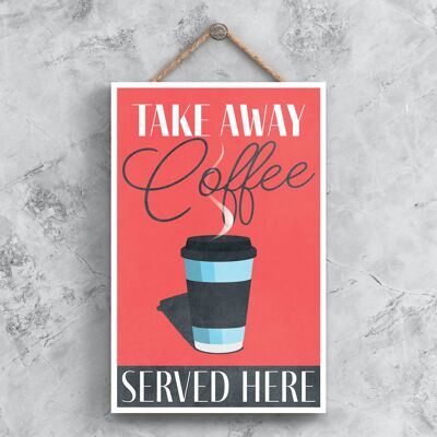 P1357 – Take Away Coffee Served Here Rotes dekoratives Schild zum Aufhängen für die Küche