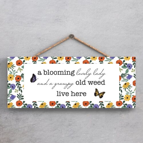 P1363 - A Blooming Lovely Lady And A Grumpy Old Weed Live Here Spring Meadow Theme Wooden Hanging Plaque