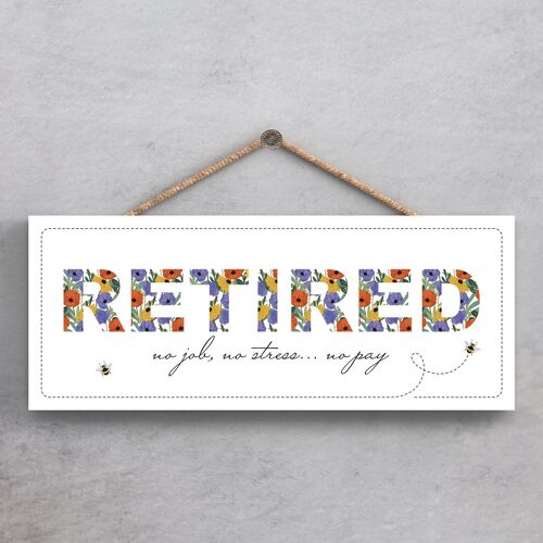 P1372 - Retired No Job No Stress No Pay Spring Meadow Theme Wooden Hanging Plaque