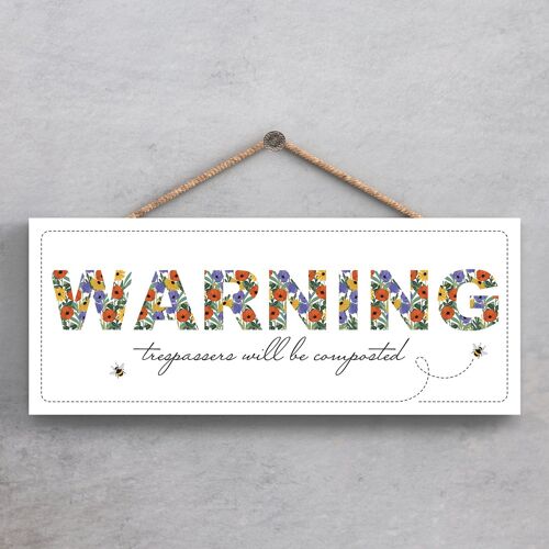 P1374 - Warning Tresspassers Will Be Composted Spring Meadow Theme Wooden Hanging Plaque