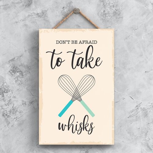P1477 - Dont Be Afraid To Take Whisks Minimalistic Illustration Kitchen Themed Artwork On A Hanging Wooden Plaque