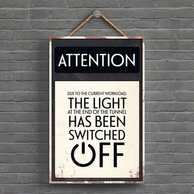 P1510 - Attention Light At The End Of The Tunnel Typography Sign Printed Onto A Wooden Hanging Plaque