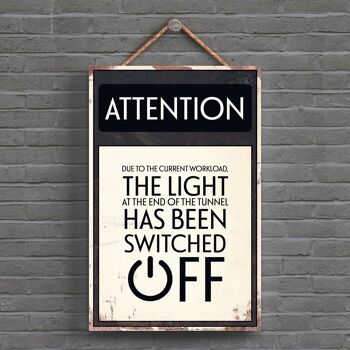 P1510 - Attention Light At The End Of The Tunnel Typography Sign Imprimé sur une plaque à suspendre en bois