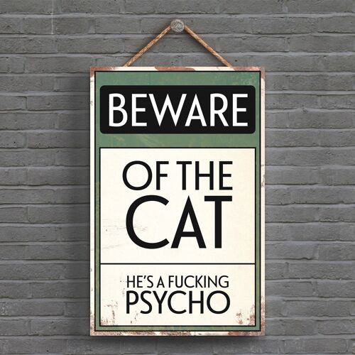 P1515 - Beware Of The Cat Typography Sign Printed Onto A Wooden Hanging Plaque