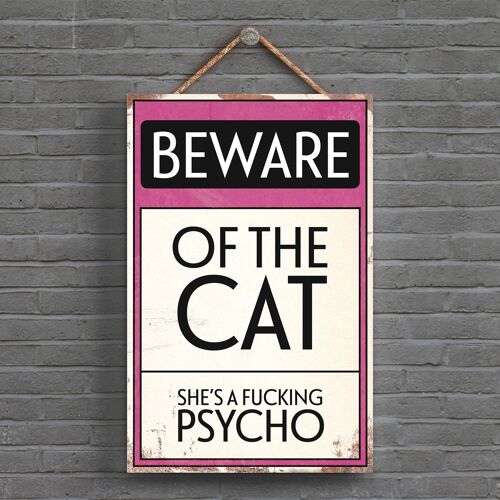 P1516 - Beware Of The Cat Typography Sign Printed Onto A Wooden Hanging Plaque