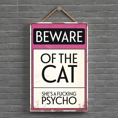 P1516 – Vorsicht vor der Katze Typografie-Schild, gedruckt auf einer hölzernen Hängeplakette