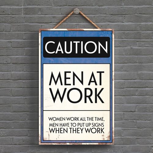 P1535 - Caution Men At Work Typography Sign Printed Onto A Wooden Hanging Plaque