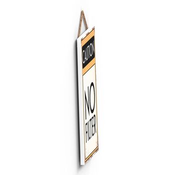 P1536 - Panneau de typographie Attention Pas de filtre imprimé sur une plaque à suspendre en bois 3