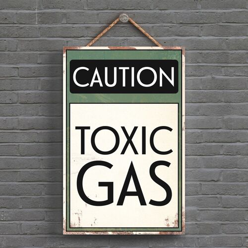 P1538 - Caution Toxic Gas Typography Sign Printed Onto A Wooden Hanging Plaque