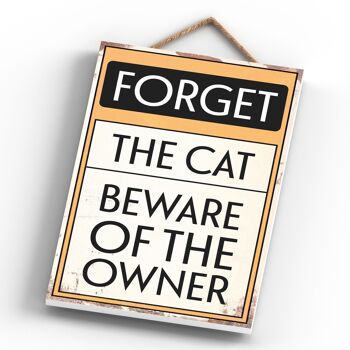P1547 - Forget The Cat Typography Sign Imprimé sur une plaque à suspendre en bois 4