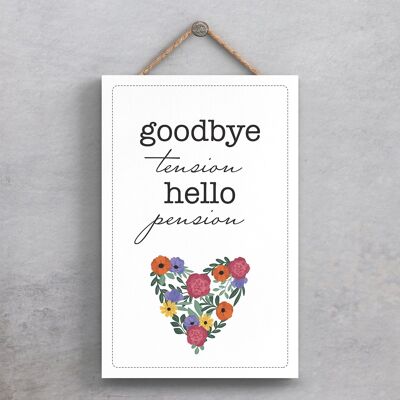 P1551 - Goodbye Tension Hello Pension Spring Meadow Themed Wooden Hanging Plaque