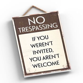 P1557 - Panneau de typographie No Trespassing You Weren't Invited imprimé sur une plaque suspendue en bois 2