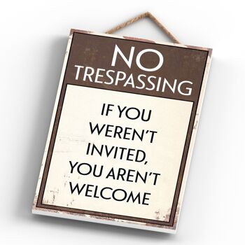 P1557 - Panneau de typographie No Trespassing You Weren't Invited imprimé sur une plaque suspendue en bois 4