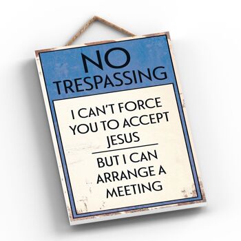 P1560 - No Trespassing Meet Jesus Typography Sign Imprimé sur une plaque à suspendre en bois 2