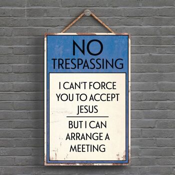 P1560 - No Trespassing Meet Jesus Typography Sign Imprimé sur une plaque à suspendre en bois 1