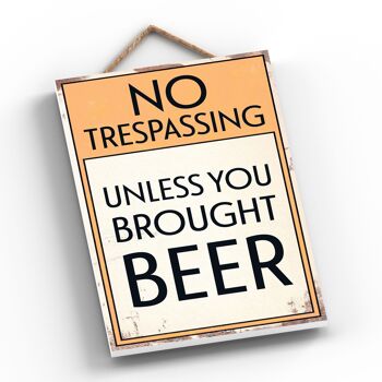 P1562 - Pas d'intrusion sauf si vous apportez de la bière Signe de typographie imprimé sur une plaque suspendue en bois 2