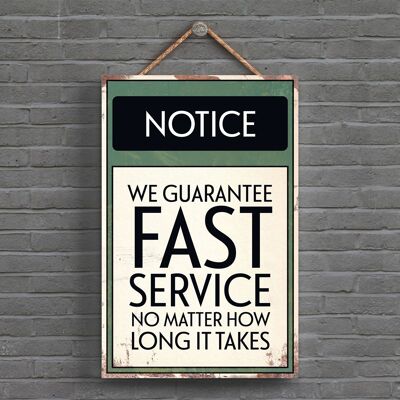 P1567 - Notice Guarentee Fast Service Typography Sign Printed Onto A Wooden Hanging Plaque