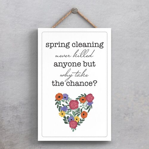 P1575 - Spring Cleaning Never Killed Anyone But Why Take The Chance Spring Meadow Themed Wooden Hanging Plaque
