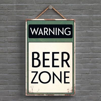 P1582 - Señal tipográfica de zona de cerveza de advertencia impresa en una placa colgante de madera
