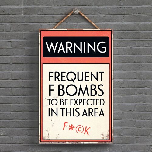 P1590 - Warning Frequent F Bombs Typography Sign Printed Onto A Wooden Hanging Plaque