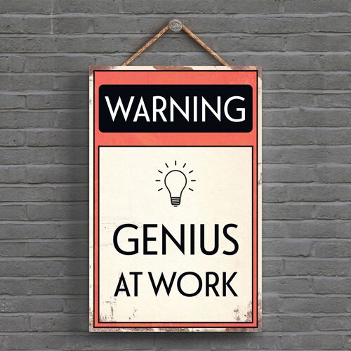 P1591 - Warning Genius At Work Typography Sign Printed Onto A Wooden Hanging Plaque