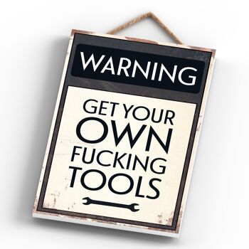 P1592 - Panneau de typographie d'avertissement Get Your Own Fucking Tools imprimé sur une plaque suspendue en bois 4
