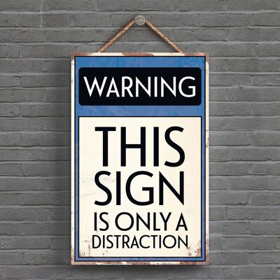 P1608 - Advertencia: este letrero es solo un letrero tipográfico de distracción impreso en una placa colgante de madera