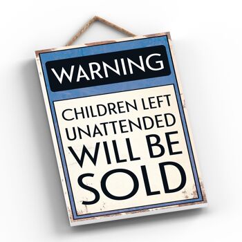 P1610 - Avertissement Les enfants sans surveillance seront vendus Panneau de typographie imprimé sur une plaque à suspendre en bois 2