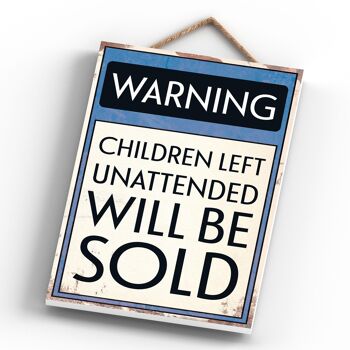 P1610 - Avertissement Les enfants sans surveillance seront vendus Panneau de typographie imprimé sur une plaque à suspendre en bois 4