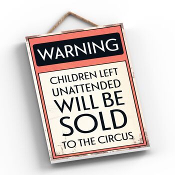 P1611 - Avertissement Les enfants sans surveillance seront vendus au signe de typographie du cirque imprimé sur une plaque suspendue en bois 2