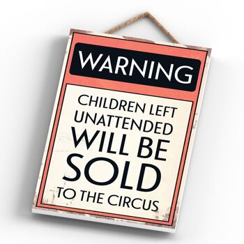 P1611 - Avertissement Les enfants sans surveillance seront vendus au signe de typographie du cirque imprimé sur une plaque suspendue en bois 4