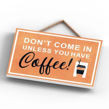 P1643 - N'entrez pas sauf si vous avez du café, enseigne de sortie de tasse à café orange sur une plaque en bois suspendue 3