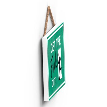 P1652 - Get The Fuck Out, Stick Man Green Exit Sign On A Hanging Wooden Plaque 3