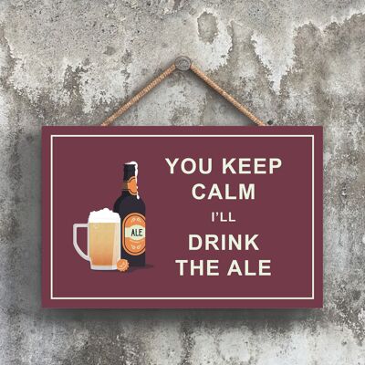 P1659 - Keep Calm Drink Ale Comique Plaque en bois à suspendre sur le thème de l'alcool