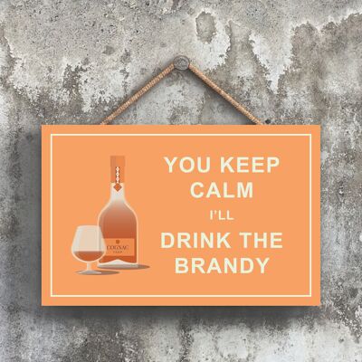 P1661 - Keep Calm Drink Brandy Comique Plaque en bois à suspendre sur le thème de l'alcool