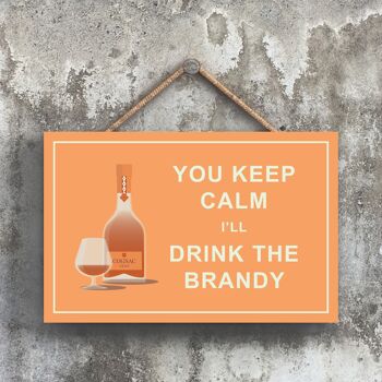 P1661 - Keep Calm Drink Brandy Comique Plaque en bois à suspendre sur le thème de l'alcool 1