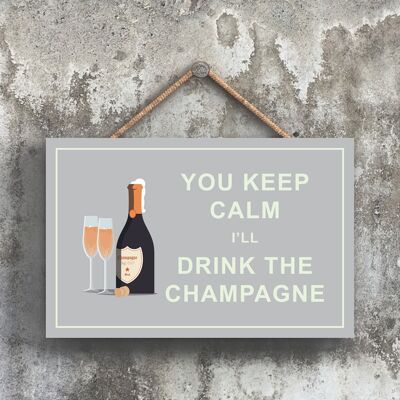 P1662 - Keep Calm Drink Champagne Comical Placa de madera colgante con tema de alcohol