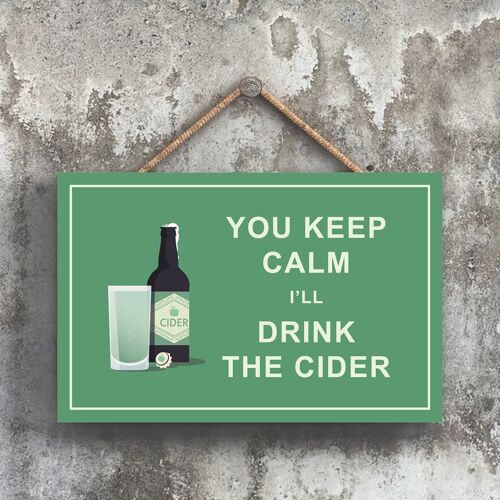 P1663 - Keep Calm Drink Cider Comical Wooden Hangning Alcohol Theme Plaque