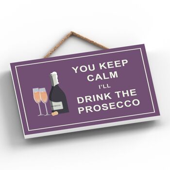 P1666 - Keep Calm Drink Prosecco Comical Wooden Hanging Alcohol Theme Plaque 2