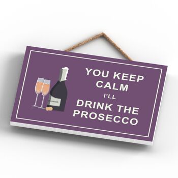 P1666 - Keep Calm Drink Prosecco Comical Wooden Hanging Alcohol Theme Plaque 4